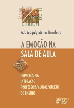 Imagem de A EMOCAO NA SALA DE AULA - IMPACTOS NA INTERACAO PROFESSOR/ALUNO/OBJETO DE ENSINO