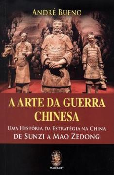 Imagem de ARTE DA GUERRA CHINESA, A - UMA HISTORIA DA ESTRATEGIA DA CHINA DE SUNZI A MAO ZEDONG