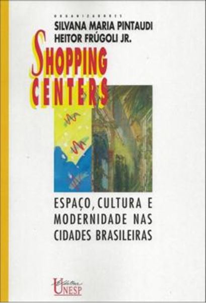 Picture of SHOPPING CENTERS - VOLUME  - ESPACO, CULTURA E MODERNIDADE NAS CIDADES BRASILEIRAS