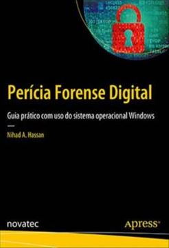 Imagem de PERICIA FORENSE DIGITAL - GUIA PRATICO COM USO DO SISTEMA OPERACIONAL WINDOWS