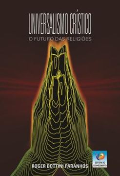 Imagem de UNIVERSALISMO CRISTICO - O FUTURO DAS RELIGIOES