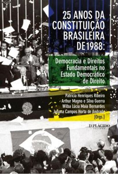 Picture of 25 ANOS DA CONSTITUICAO BRASILEIRA DE 1988 - DEMOCRACIA E DIREITOS FUNDAMENTAIS NO ESTADO DEMOCRATICO DE DIREITO
