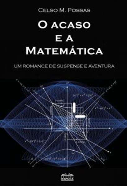 Picture of ACASO E A MATEMATICA , O - UM ROMANCE DE SUSPENSE E AVENTURA