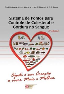 Imagem de SISTEMA DE PONTOS PARA CONTROLE DE COLESTEROL E GORDURA NO SANGUE - AJUDE O SEU CORACAO A VIVER MAIS E MELHOR