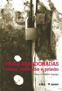 Imagem de VIDAS ABANDONADAS - CRIME, VIOLENCIA E PRISAO