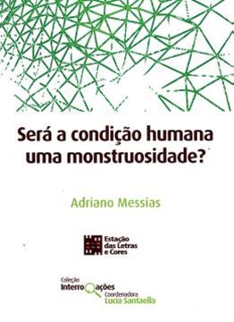 Imagem de SERA A CONDICAO HUMANA UMA MONSTRUOSIDADE?