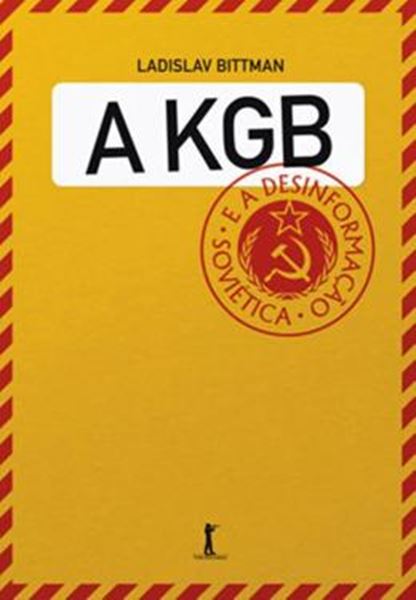Picture of A KGB E A DESINFORMACAO SOVIETICA - UMA VISAO EM PRIMEIRA MAO