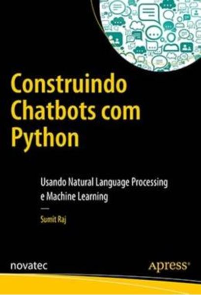 Picture of CONSTRUINDO CHATBOTS COM PYTHON - USANDO NATURAL LANGUAGE PROCESSING E MACHINE LEARNING