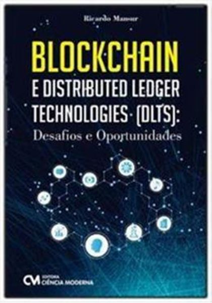 Picture of BLOCKCHAIN E DISTRIBUTEDLEDGER TECHNOLOGIES ( DLTs ) - DESAFIOS E OPORTUNIDADES