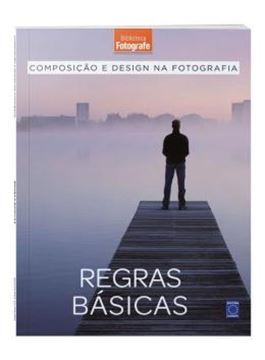 Imagem de COMPOSICAO E DESIGN NA FOTOGRAFIA: REGRAS BASICAS - LIVRO 1