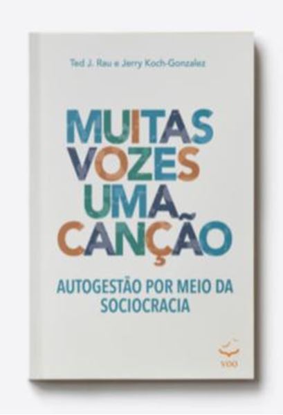 Picture of MUITAS VOZES UMA CANCAO - AUTOGESTAO POR MEIO DA SOCIOCRACIA