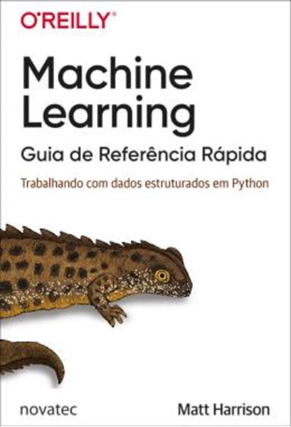 Picture of MACHINE LEARNING – GUIA DE REFERENCIA RAPIDA - TRABALHANDO COM DADOS ESTRUTURADOS EM PYTHON