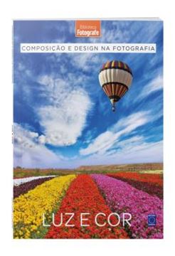 Imagem de COMPOSICAO E DESIGN NA FOTOGRAFIA - LUZ E COR - LIVRO 3