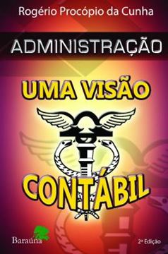 Imagem de ADMINISTRACAO - UMA VISAO CONTABIL