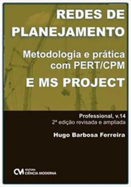 Picture of REDES DE PLANEJAMENTO - UMA ABORDAGEM SOLIDA COM PERT/CPM E MS PROJECT - 2ª ED.