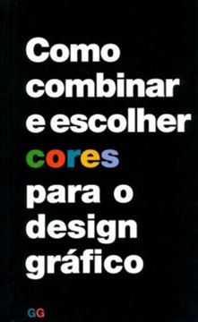 Imagem de COMO COMBINAR E ESCOLHER CORES PARA O DESIGN GRAFICO