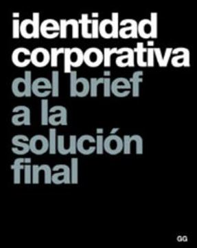 Imagem de IDENTIDAD CORPORATIVA DEL BRIEF A LA SOLUCION FINA