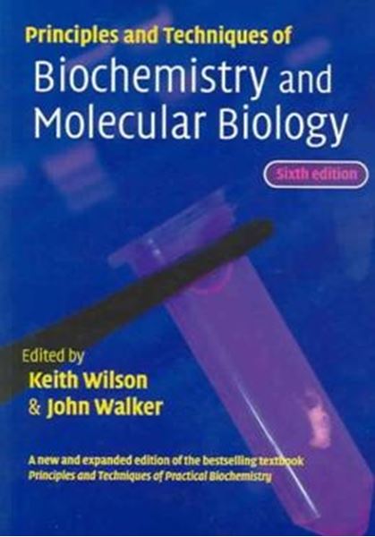 Picture of PRINCIPLES AND TECHNIQUES OF BIOCHEMISTRY AND MOLECULAR BIOLOGY - 6TH ED