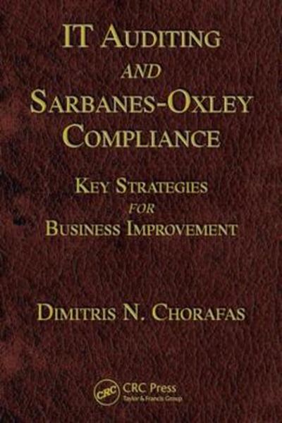 Picture of IT AUDITING AND SARBANES-OXLEY COMPLIANCE - KEY STRATEGIES FOR BUSINESS IMPROVEMENT