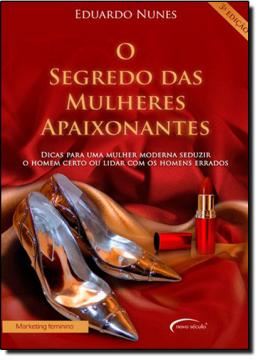 Imagem de O SEGREDO DAS MULHERES APAIXONANTES - 4ª EDICAO