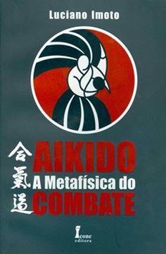 Imagem de AIKIDO   A METAFISICA DO COMBATE 