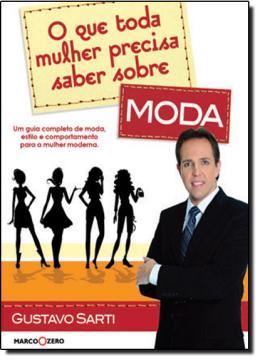 Imagem de QUE TODA MULHER PRECISA SABER SOBRE MODA, O
