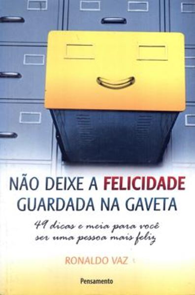 Picture of NAO DEIXE A FELICIDADE GUARDADA NA GAVETA