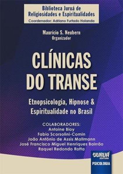 Picture of CLINICAS DO TRANSE - ETNOPSICOLOGIA, HIPNOSE & ESPIRITUALIDADE NO BRASIL