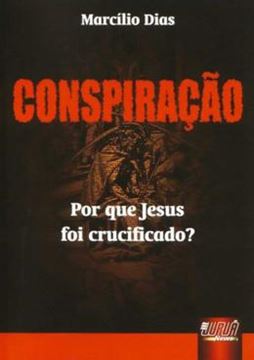 Imagem de CONSPIRACAO - POR QUE JESUS FOI CRUCIFICADO
