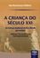 Imagem de CRIANCA DO SECULO XXI, A - AS CRIANCAS MUDARAM OU FOI O MUNDO QUE MUDOU?