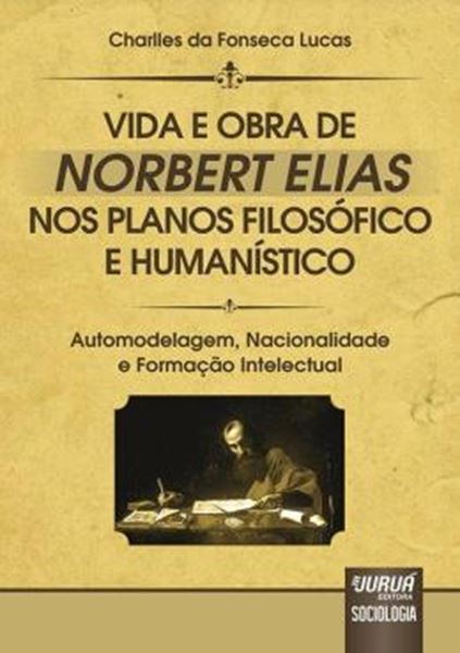 Picture of VIDA E OBRA DE NORBERT ELIAS NOS PLANOS FILOSOFICO E HUMANISTICO