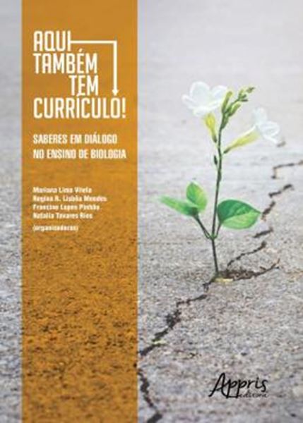 Picture of AQUI TAMBEM TEM CURRICULO!: SABERES EM DIALOGO NO ENSINO DE BIOLOGIA