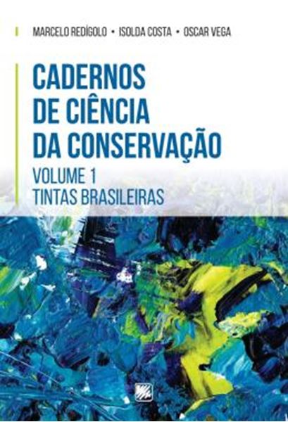 Picture of CADERNOS DE CIENCIA DA CONSERVACAO - VOLUME 1 - TINTAS BRASILEIRAS