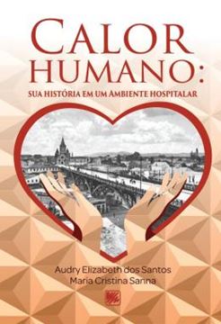 Imagem de CALOR HUMANO: SUA HISTORIA EM UM AMBIENTE HOSPITALAR