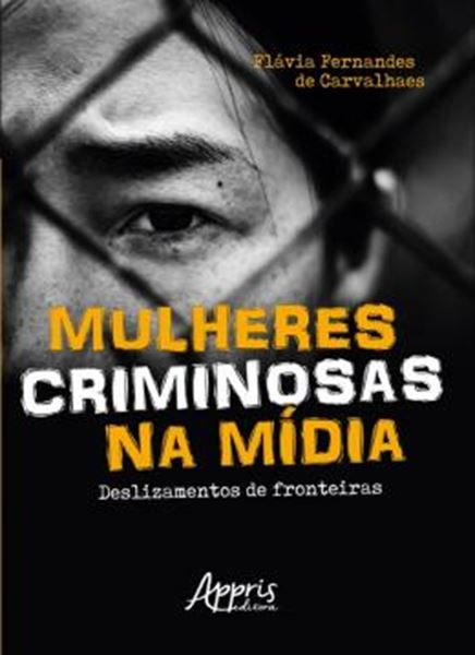 Picture of MULHERES CRIMINOSAS NA MIDIA: DESLIZAMENTOS DE FRONTEIRAS