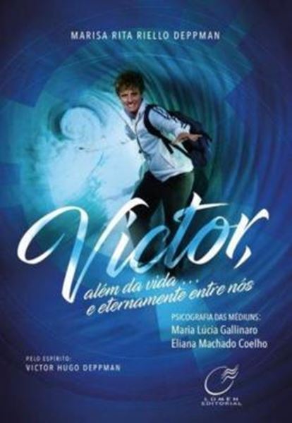 Picture of VICTOR, ALEM DA VIDA... E ETERNAMENTE ENTRE NOS