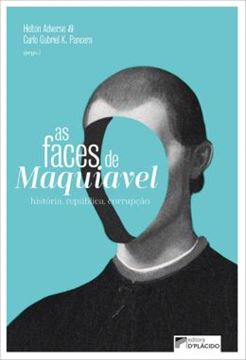 Imagem de AS FACES DE MAQUIAVEL - HISTORIA, REPUBLICA, CORRUPCAO