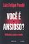 Imagem de VOCE E ANSIOSO? - 2ª ED