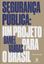 Imagem de SEGURANCA PUBLICA - UM PROJETO PARA O BRASIL