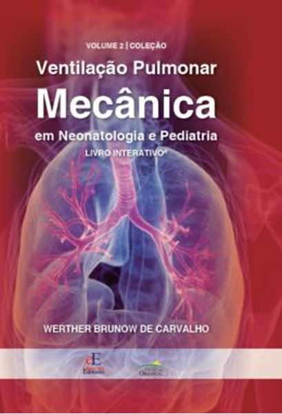 Picture of VENTILACAO PULMONAR MECANICA EM NEONATOLOGIA E PEDIATRIA - VOLUME 2 - LIVRO INTERATIVO