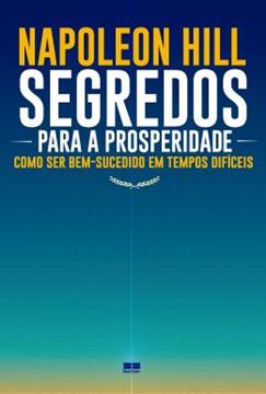 Imagem de SEGREDOS PARA A PROSPERIDADE - COMO SER BEM-SUCEDIDO EM TEMPOS DIFICEIS