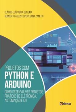 Imagem de PROJETOS COM PYTHON E ARDUINO - COMO DESENVOLVER PROJETOS PRATICOS DE ELETRONICA, AUTOMACAO E IOT