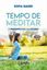 Imagem de TEMPO DE MEDITAR - O PRESENTE PARA UM FUTURO