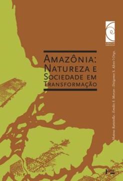 Imagem de AMAZONIA: NATUREZA E SOCIEDADE EM TRANSFORMACAO