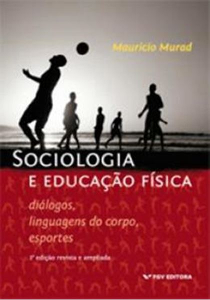 Picture of SOCIOLOGIA E EDUCACAO FISICA - DIALOGOS, LINGUAGENS DO CORPO, ESPORTES - 2ª ED