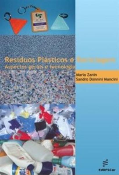 Picture of RESIDUOS PLASTICOS E RECICLAGEM - ASPECTOS GERAIS E TECNOLOGIA