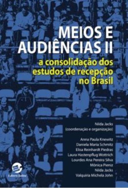 Picture of MEIOS E AUDIENCIAS II - A CONSOLIDACAO DOS ESTUDOS DE RECEPCAO NO BRASIL