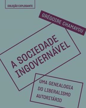 Imagem de SOCIEDADE INGOVERNAVEL, A - UMA GENEALOGIA DO LIBERALISMO AUTORITARIO