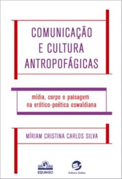 Imagem de COMUNICACAO E CULTURA ANTROPOFAGICAS