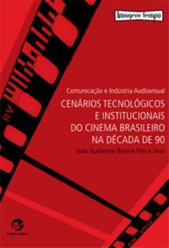 Imagem de COMUNICACAO E INDUSTRIA AUDIOVISUAL - CENARIOS TECNOLOGICOS E INSTITUCIONAIS DO CINEMA BRASILEIRO NA DECADA DE 90